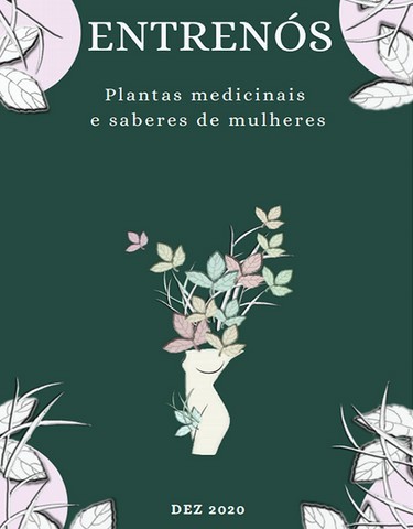 ENTRENÓS – Plantas Medicinais e Saberes de Mulheres